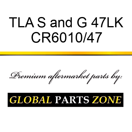 TLA S&G 47LK CR6010/47