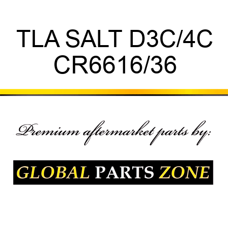 TLA SALT D3C/4C CR6616/36