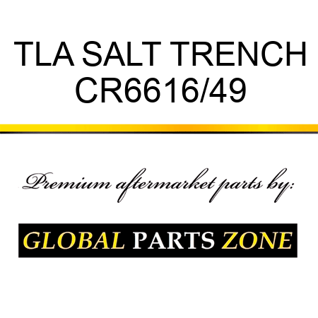 TLA SALT TRENCH CR6616/49
