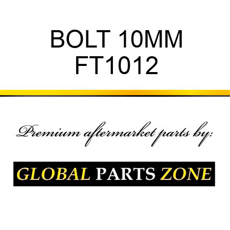 BOLT, 10MM FT1012