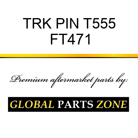 TRK PIN T555 FT471