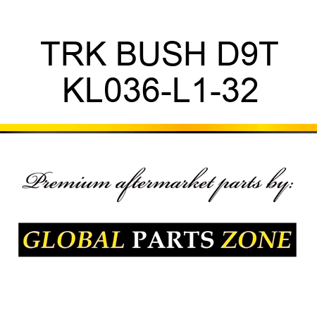 TRK BUSH D9T KL036-L1-32