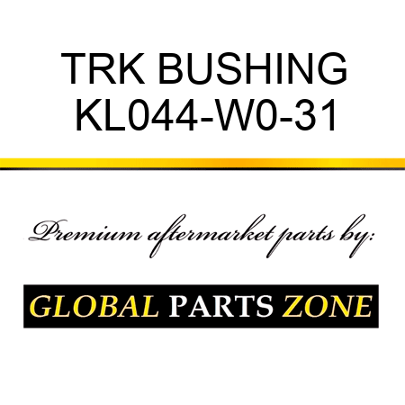 TRK BUSHING KL044-W0-31