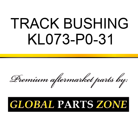 TRACK BUSHING KL073-P0-31