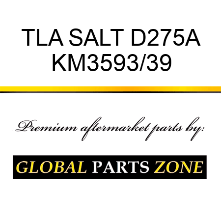 TLA SALT D275A KM3593/39