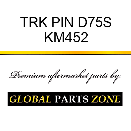 TRK PIN D75S KM452