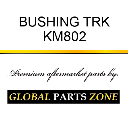 BUSHING TRK KM802