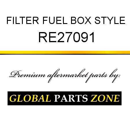 FILTER, FUEL BOX STYLE RE27091