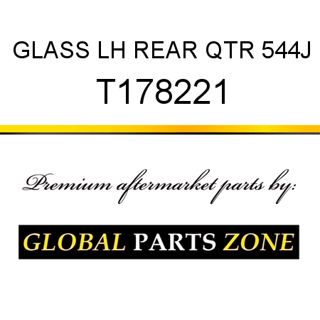 GLASS, LH REAR QTR 544J T178221
