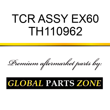 TCR ASSY EX60 TH110962
