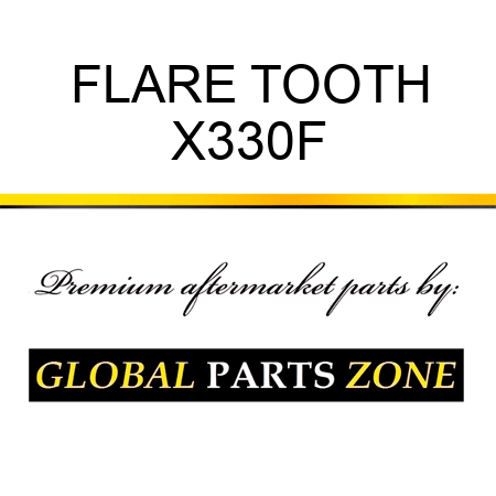 FLARE TOOTH X330F