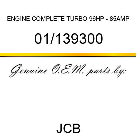ENGINE, COMPLETE TURBO 96HP - 85AMP 01/139300