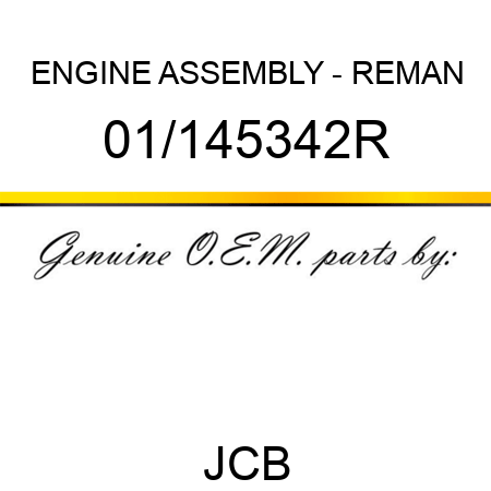 ENGINE, ASSEMBLY - REMAN 01/145342R