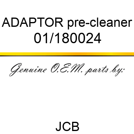 ADAPTOR pre-cleaner 01/180024