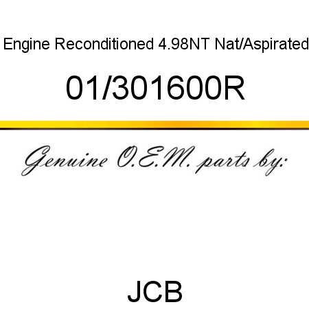 Engine, Reconditioned, 4.98NT Nat/Aspirated 01/301600R