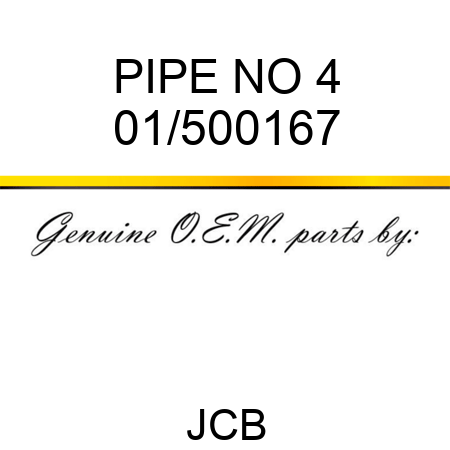 PIPE NO 4 01/500167
