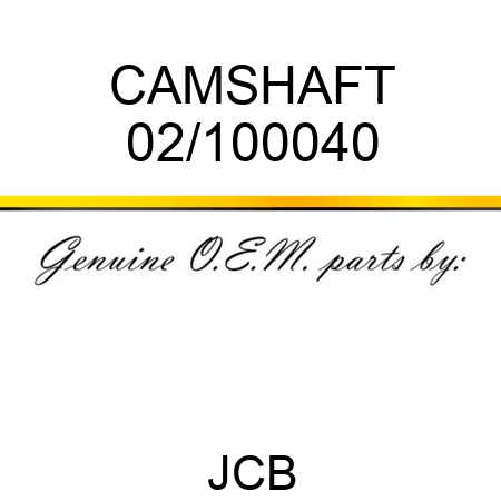 CAMSHAFT 02/100040
