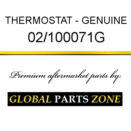 THERMOSTAT - GENUINE 02/100071G