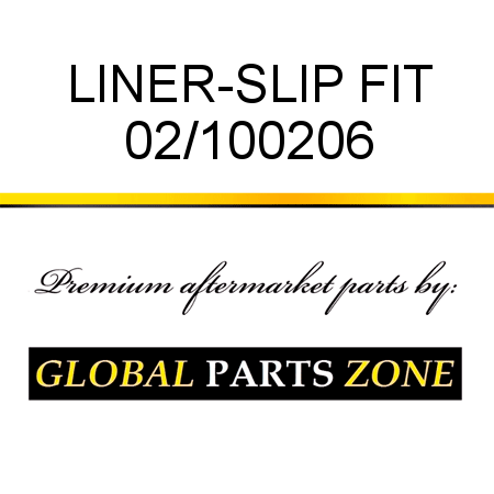 LINER-SLIP FIT 02/100206