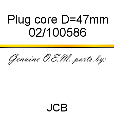 Plug, core, D=47mm 02/100586