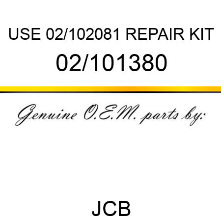 USE 02/102081 REPAIR KIT 02/101380