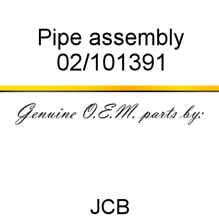 Pipe, assembly 02/101391