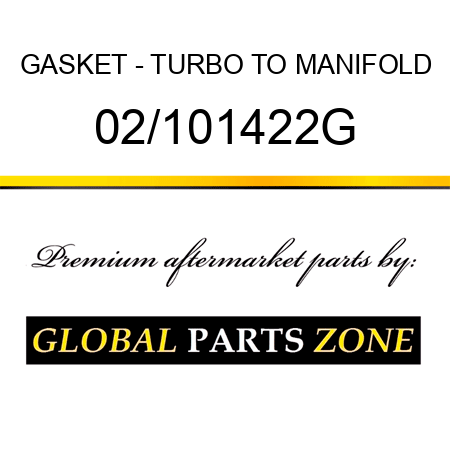 GASKET - TURBO TO MANIFOLD 02/101422G