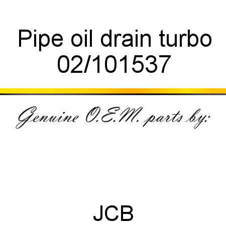 Pipe, oil drain, turbo 02/101537