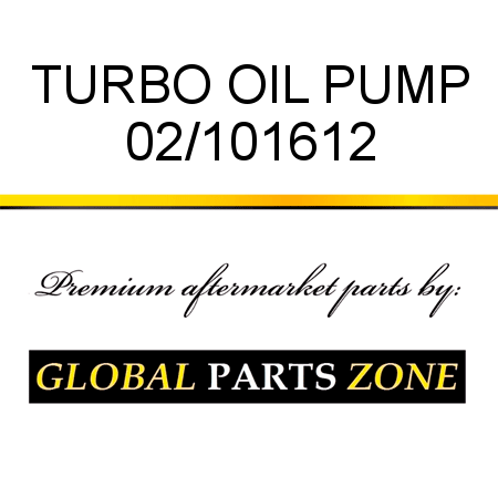 TURBO OIL PUMP 02/101612