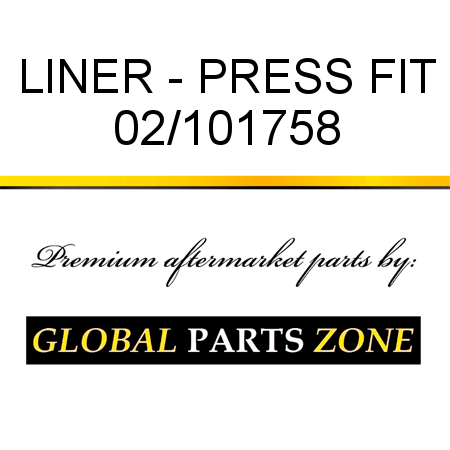 LINER - PRESS FIT 02/101758