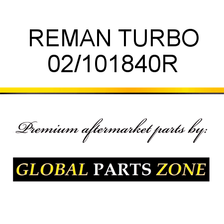 REMAN TURBO 02/101840R