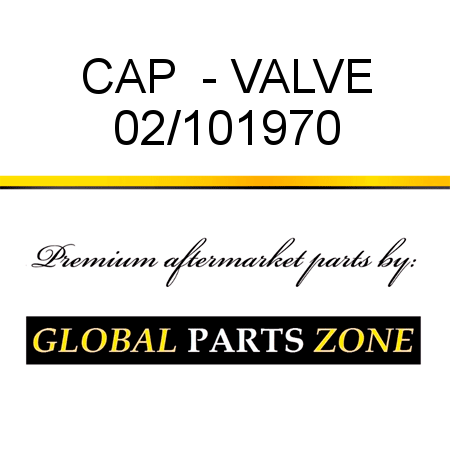 CAP  - VALVE 02/101970