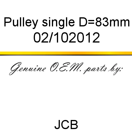 Pulley, single, D=83mm 02/102012