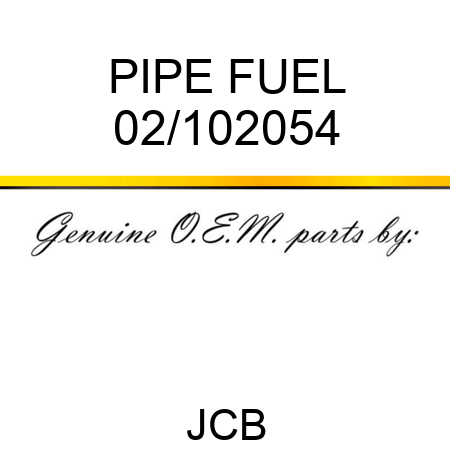 PIPE FUEL 02/102054