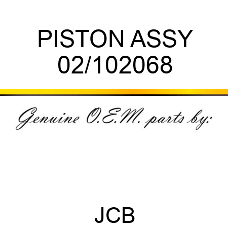 PISTON ASSY 02/102068