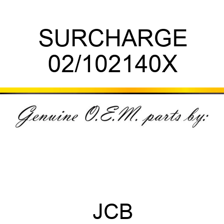 SURCHARGE 02/102140X