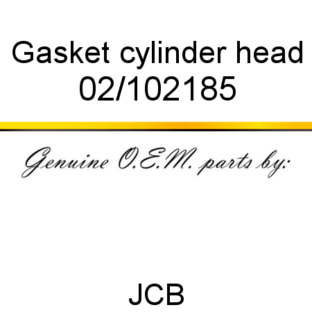 Gasket, cylinder head 02/102185