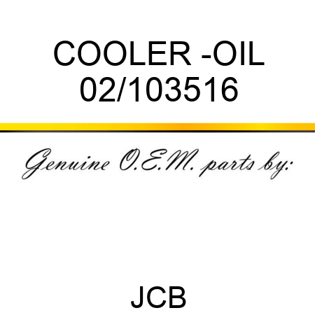 COOLER -OIL 02/103516