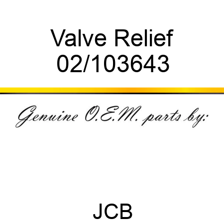 Valve Relief 02/103643