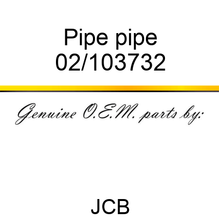 Pipe pipe 02/103732