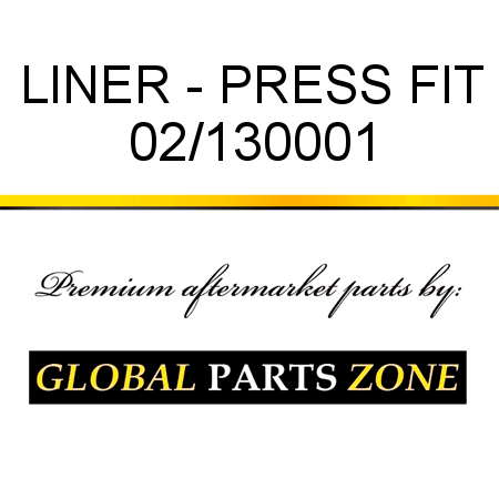 LINER - PRESS FIT 02/130001