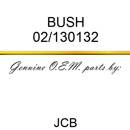 BUSH 02/130132