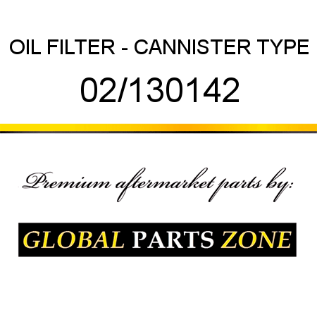 OIL FILTER - CANNISTER TYPE 02/130142