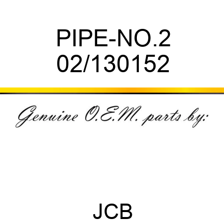 PIPE-NO.2 02/130152