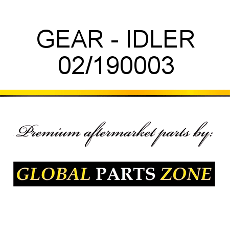 GEAR - IDLER 02/190003