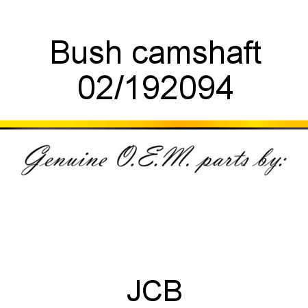 Bush, camshaft 02/192094