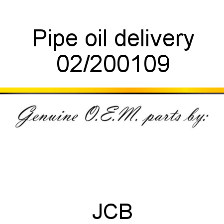 Pipe, oil delivery 02/200109