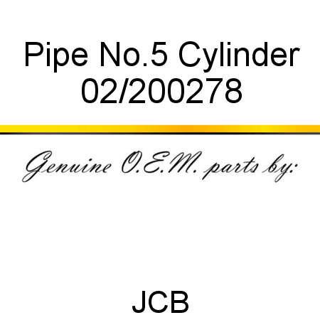 Pipe, No.5 Cylinder 02/200278