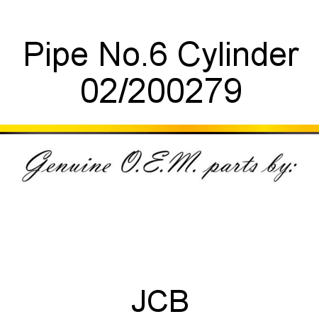 Pipe, No.6 Cylinder 02/200279