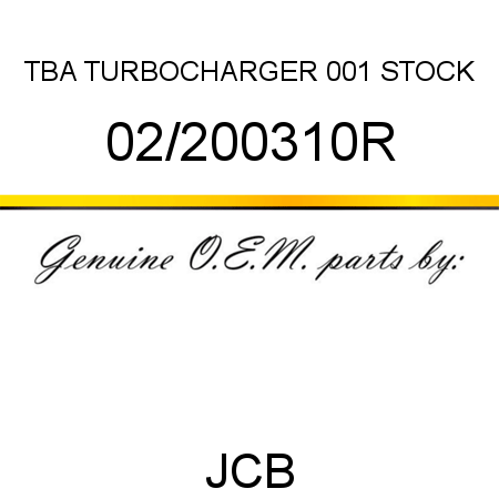 TBA, TURBOCHARGER, 001 STOCK 02/200310R
